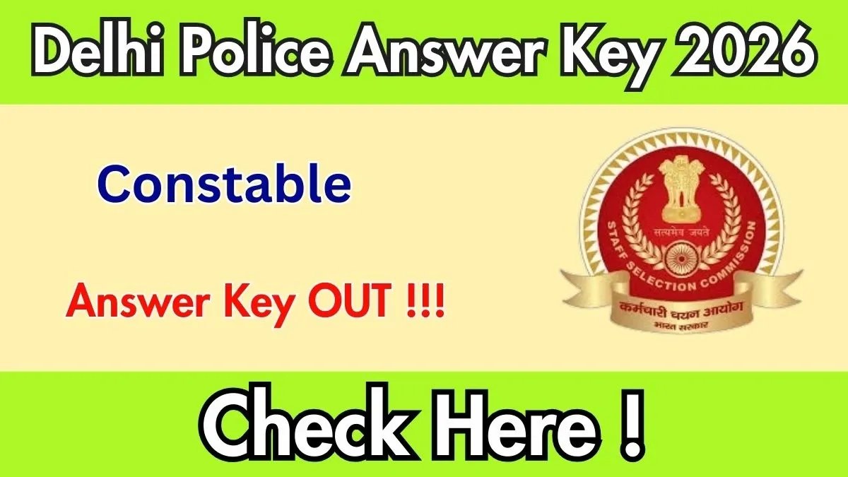 Delhi Police Constable Answer Key 2026 OUT - Download PDF & Raise Objection