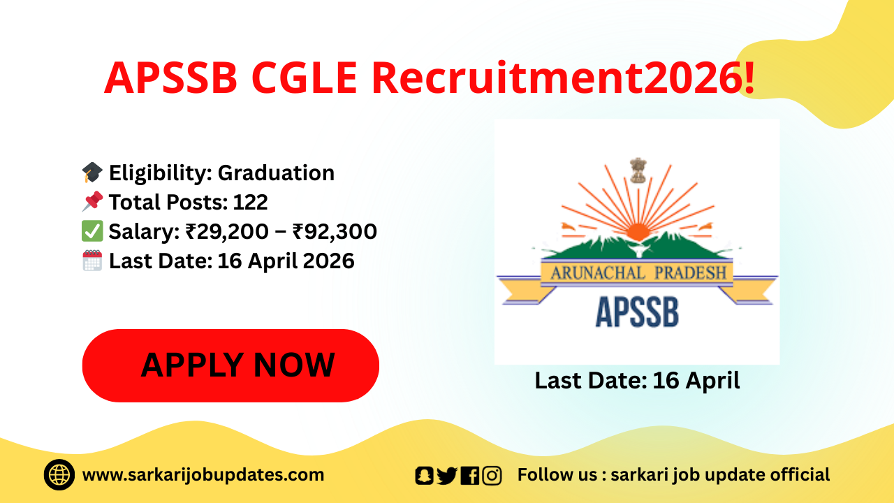 APSSB CGLE 2026: Apply Online for 122 UDC, PA & Librarian Posts in Arunachal Pradesh